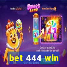 bet 444 win